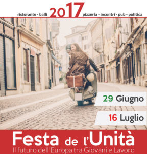 Manifesto Festa de l'Unità 2017 - Il futuro dell'Europa tra Giovani e Lavoro - dal 29 Giugno al 16 Luglio